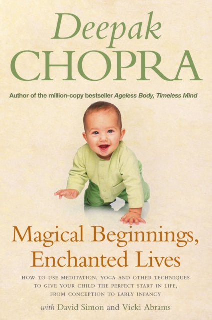 Book cover of: Magical Beginnings, Enchanted Lives. By: Deepak Chopra