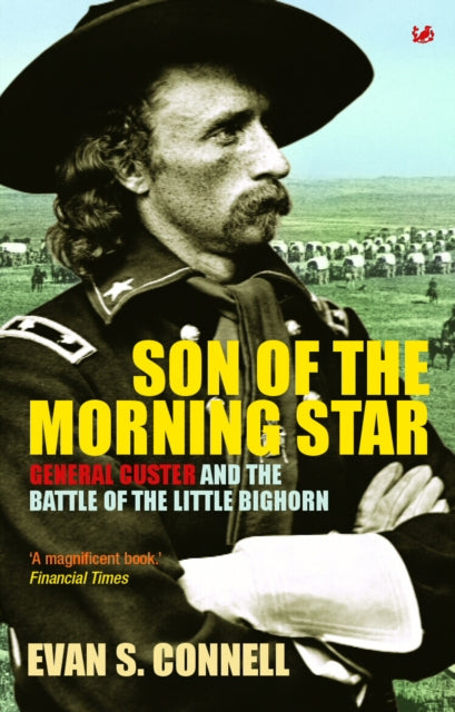 Book cover of: Son Of The Morning Star. By: Evan S. Connell