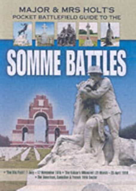 Book cover of: Major and Mrs Holt's Pocket Battlefield Guide to the Somme 1918. By: Mrs Holt