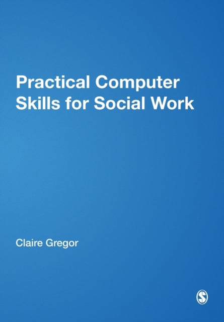 Book cover of: Practical Computer Skills for Social Work. By: Claire Gregor