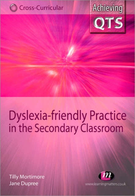 Book cover of: Dyslexia-friendly Practice in the Secondary Classroom. By: Tilly Mortimore