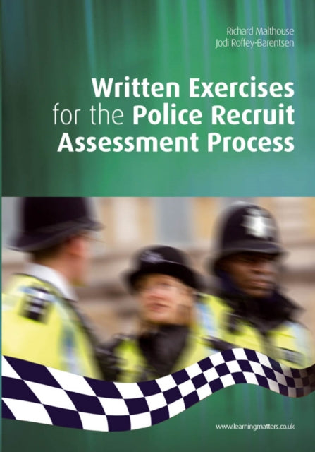 Book cover of: Written Exercises for the Police Recruit Assessment Process. By: Richard Malthouse