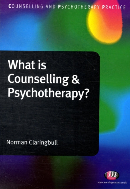 Book cover of: What is Counselling and Psychotherapy?. By: Norman Claringbull