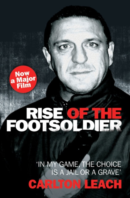 Book cover of: Rise of the Footsoldier - In My Game, The Choice is a Jail or a Grave