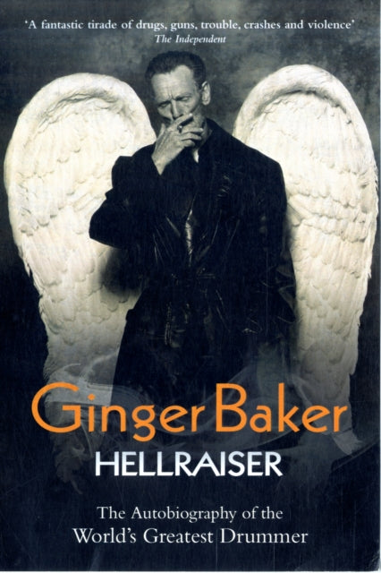 Book cover of: Ginger Baker - Hellraiser: The Autobiography of The World's Greatest Drummer