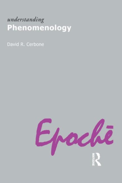 Book cover of: Understanding Phenomenology. By: David R. Cerbone