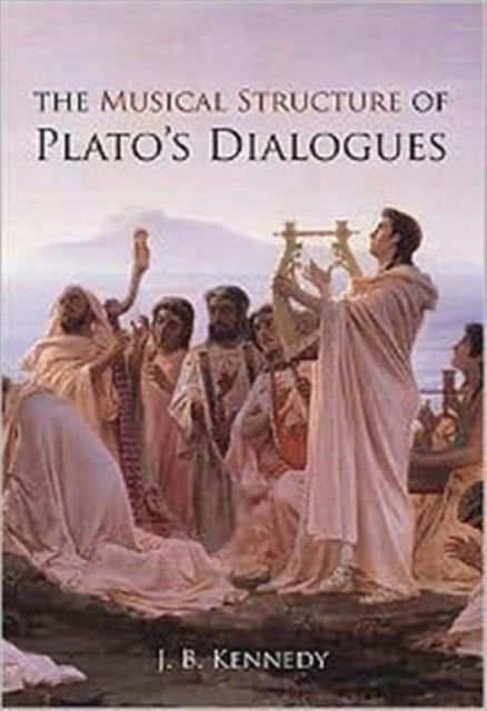 Book cover of: Musical Structure of Plato's Dialogues. By: J. B. Kennedy