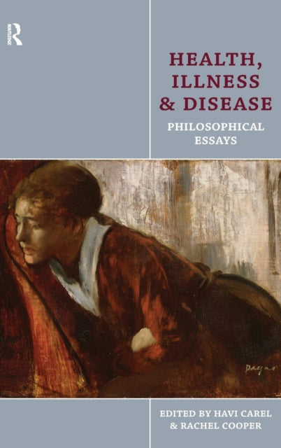 Book cover of: Health, Illness and Disease. By: Havi Carel