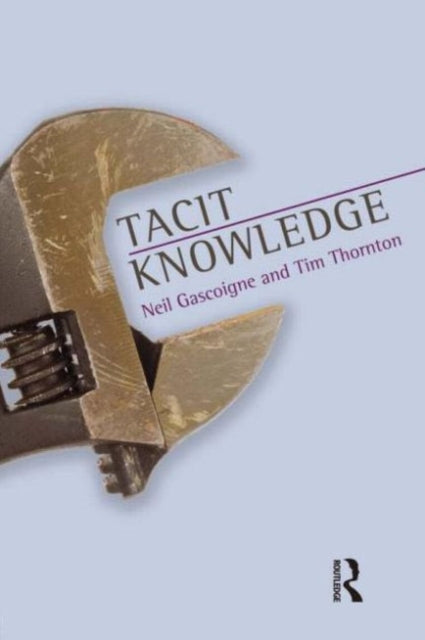 Book cover of: Tacit Knowledge. By: Neil Gascoigne