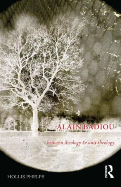Book cover of: Alain Badiou. By: Hollis Phelps