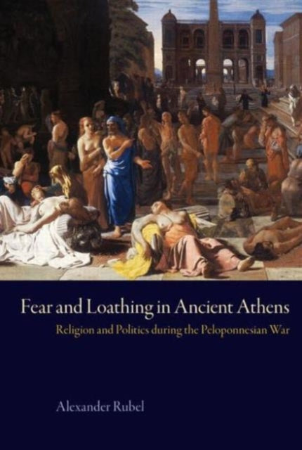 Book cover of: Fear and Loathing in Ancient Athens. By: Alexander Rubel