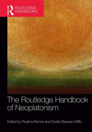 The Routledge Handbook of Neoplatonism