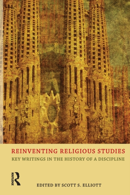 Book cover of: Reinventing Religious Studies. By: Scott S. Elliott