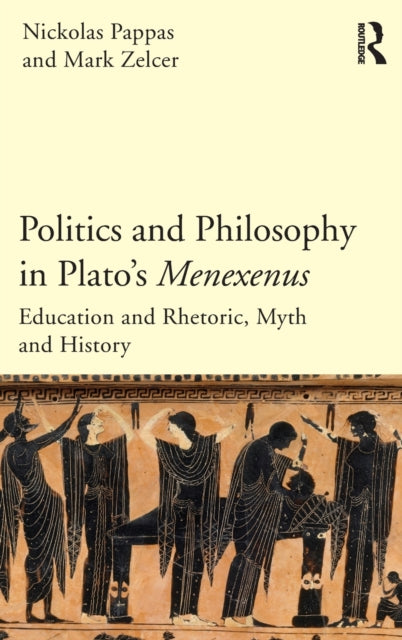 Book cover of: Politics and Philosophy in Plato's Menexenus