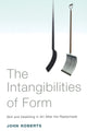 Book cover of: Intangibilities of Form. By: John Roberts