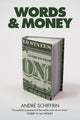 Book cover of: Words & Money. By: André Schiffrin