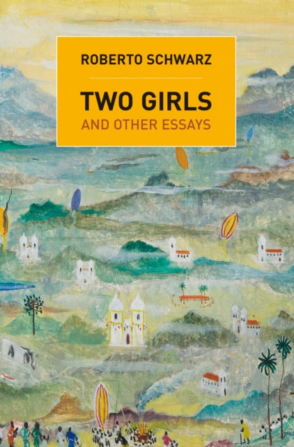 Book cover of: Two Girls. By: Roberto Schwarz