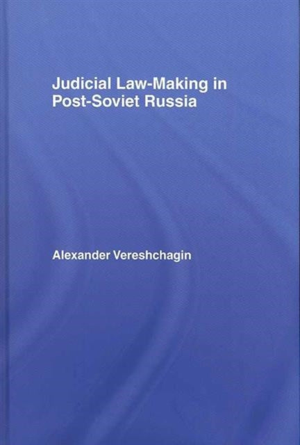 Book cover of: Judicial Law-Making in Post-Soviet Russia. By: Vereshchagin, A. N., Vershchagin