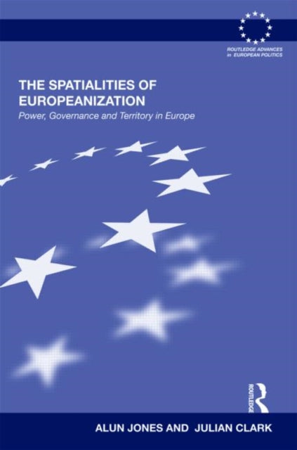 Book cover of: Spatialities of Europeanization. By: Alun Jones