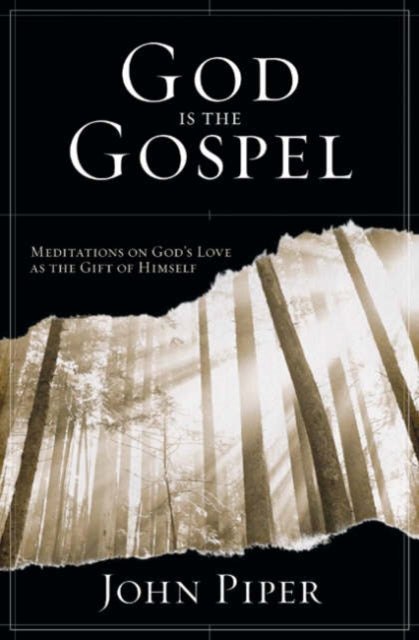Book cover of: God is the Gospel. By: John Piper
