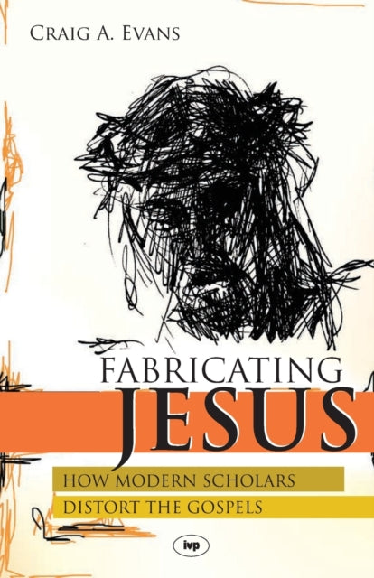 Book cover of: Fabricating Jesus. By: Craig A. Evans