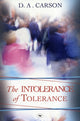 Book cover of: Intolerance of Tolerance. By: D. A. Carson