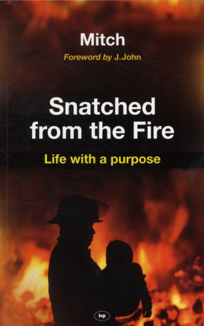 Book cover of: Snatched from the fire. By: Keith Mitchell