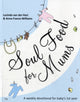 Book cover of: Soul Food for Mums