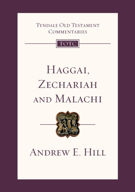 Book cover of: Haggai, Zechariah and Malachi. By: Andrew E. Hill