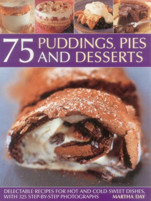 Book cover of: 75 Puddings, Pies & Desserts. By: Martha Day