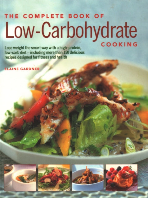Book cover of: Low-Carbohydrate Cooking, The Complete Book of. By: Elaine Gardner