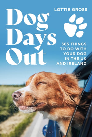 Dog Days Out, 365 things to do with your dog in the UK and Ireland