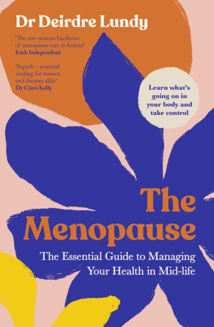 Menopause, The Essential Guide to Managing Your Health in Mid-Life 9781844886142 Deirdre Lundy