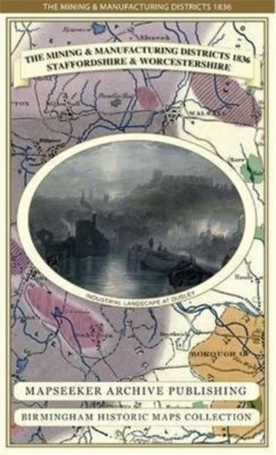 Book cover of: Mining & Manufacturing Districts 1836 Staffordshire and Worcestershire