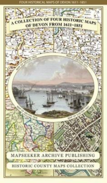 Book cover of: Devon 1611 - 1836 - Fold Up Map that features a collection of Four Historic Maps, John Speed's County Map 1611, Johan Blaeu's County Map of 1648, Thomas Moules County Map of 1836 and a Plan of Exeter 1851 by John Tallis.