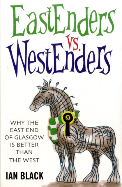Book cover of: Eastenders vs Westenders and Westenders vs Eastenders. By: Ian Black