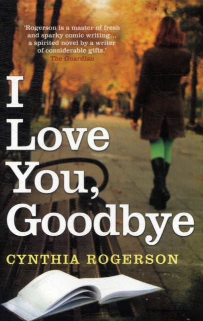 Book cover of: I Love You, Goodbye. By: Cynthia Rogerson