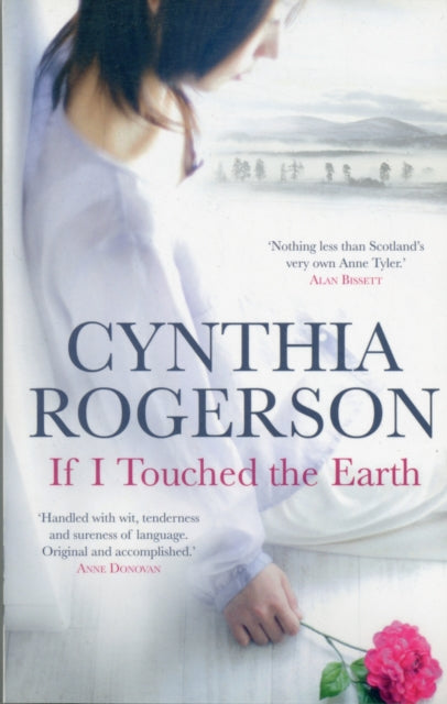 Book cover of: If I Touched the Earth. By: Cynthia Rogerson