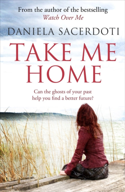 Book cover of: Take Me Home. By: Sacerdoti, Daniela (Novelist)