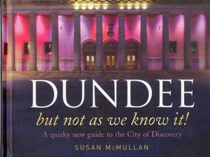 Dundee, but Not as You Know it