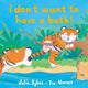 Book cover of: I Don't Want to Have a Bath!. By: Tim Warnes