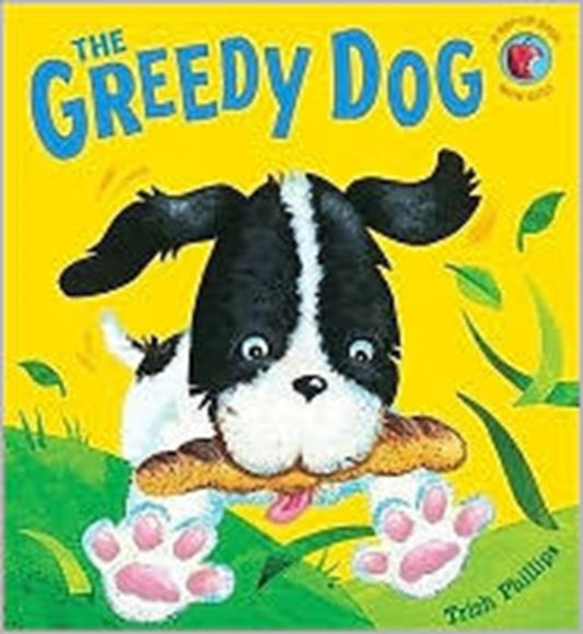 Book cover of: Greedy Dog. By: Trish Phillips