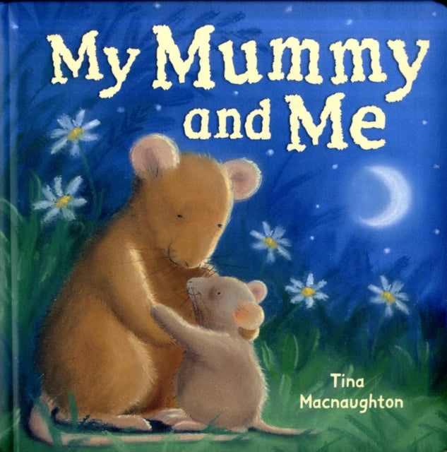 Book cover of: My Mummy and Me. By: Tina Macnaughton