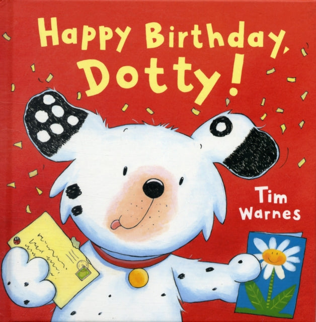 Book cover of: Happy Birthday, Dotty!. By: Tim Warnes