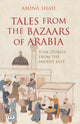 Book cover of: Tales from the Bazaars of Arabia. By: Amina Shah