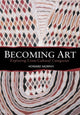Book cover of: Becoming Art. By: Howard Morphy