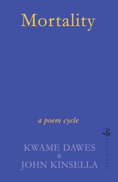 Book cover of: Mortality. By: Kwame Dawes; John Kinsella