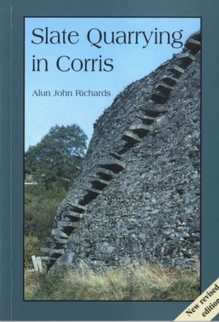 Book cover of: Slate Quarrying at Corris. By: Alun John Richards