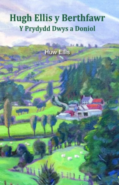 Book cover of: Hugh Ellis y Berthfawr. By: Huw Ellis