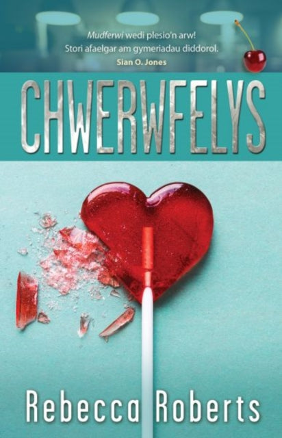 Book cover of: Chwerwfelys. By: Rebecca Roberts